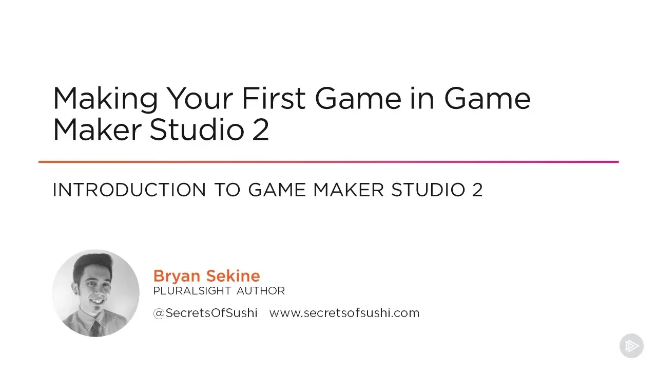 Title card for the Pluralsight course Making Your First Game in Game Maker Studio 2